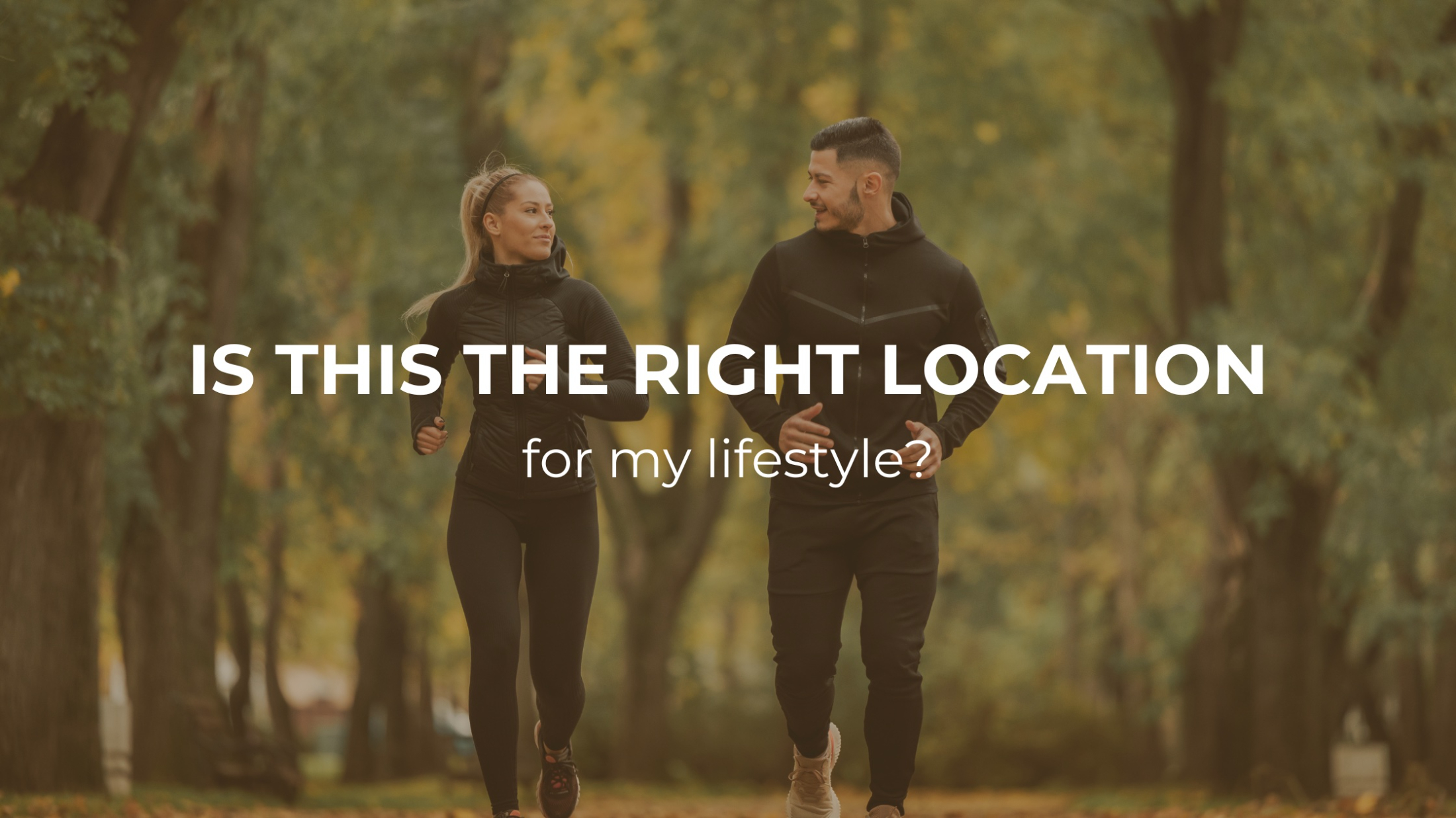 Is this the right location for my lifestyle?